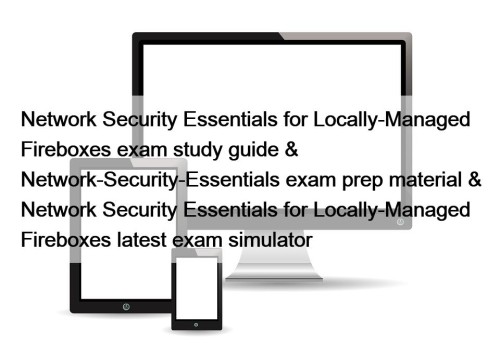 Network Security Essentials for Locally-Managed Fireboxes exam study ...